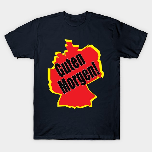 guten morgen deutsch deutschland german germany T-Shirt by Lebihanto